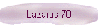 Lazarus 70
