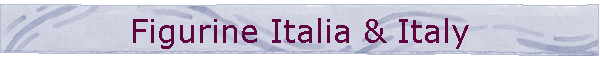 Figurine Italia & Italy
