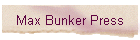 Max Bunker Press