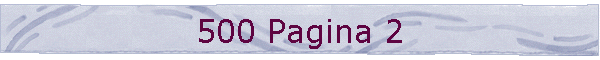 500 Pagina 2