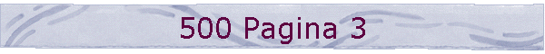 500 Pagina 3