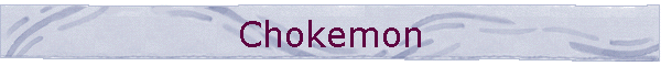 Chokemon