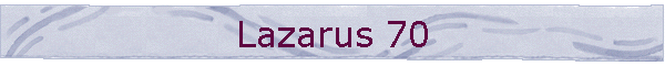 Lazarus 70