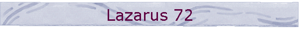Lazarus 72