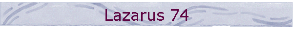 Lazarus 74