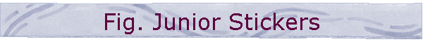 Fig. Junior Stickers
