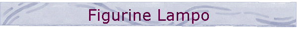 Figurine Lampo