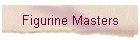 Figurine Masters