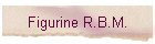 Figurine R.B.M.
