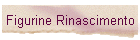 Figurine Rinascimento