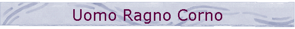 Uomo Ragno Corno