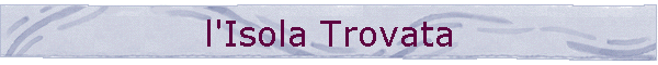 l'Isola Trovata