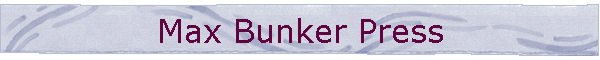 Max Bunker Press