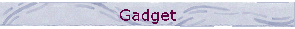 Gadget